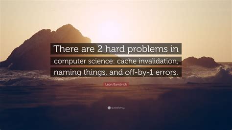 two hard problems in computer science|Two Hard Things .